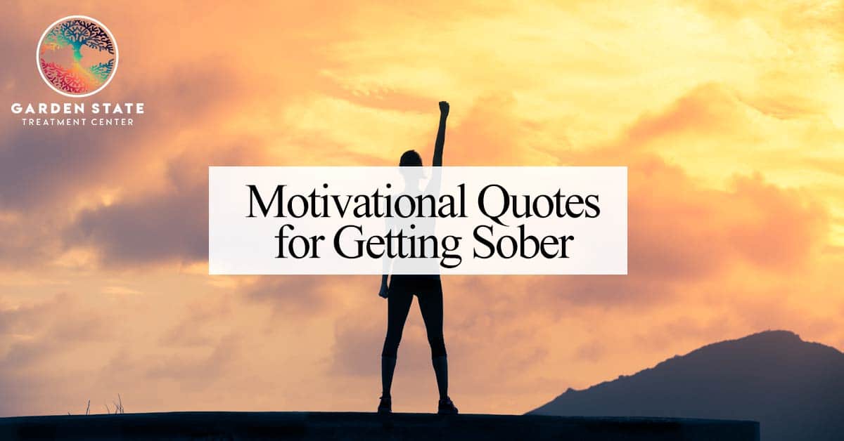 Motivational Quotes For Getting Sober Garden State Treatment Center