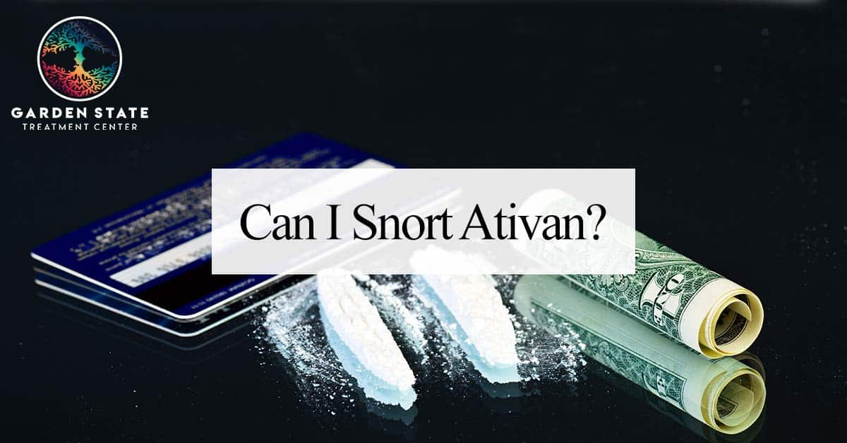 Can I Snort Ativan?