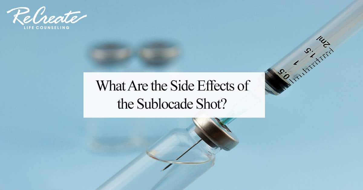 What Are the Side Effects of the Sublocade Shot?