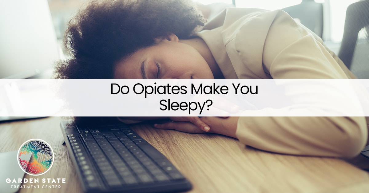 Do Opiates Make You Sleepy?