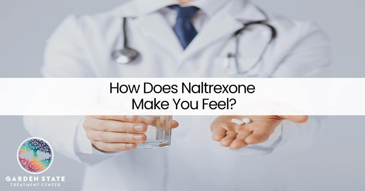 How Does Naltrexone Make You Feel?